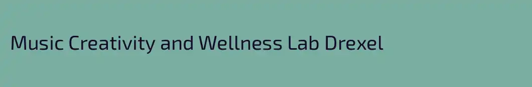 Music Creativity and Wellness Lab Drexel